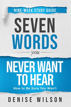 9-week study guide of the book Seven Words You Never Want To Hear. Christian book